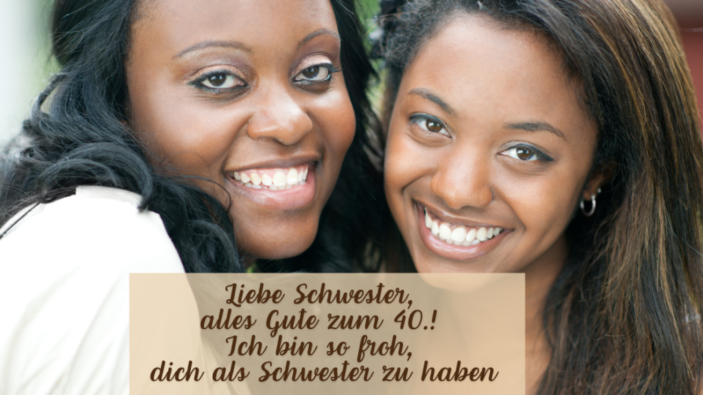 geburtstagswünsche schwester 40.V.