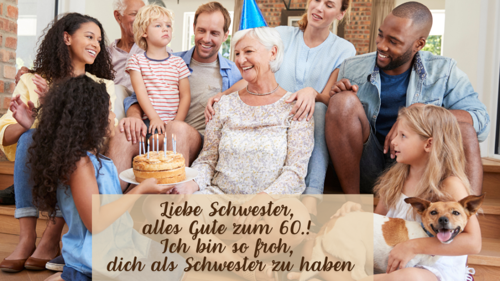 geburtstagswünsche schwester 60.